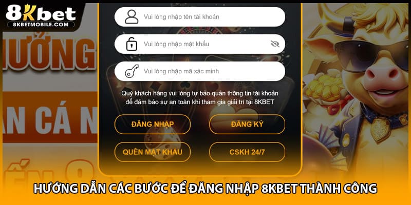 Hướng dẫn các bước để đăng nhập 8KBET thành công